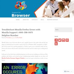 Troubleshoot Mozilla Firefox Errors with Mozilla Support 1-800-358-0071 Helpline Number