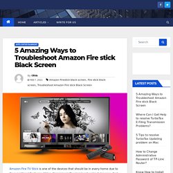 5 Amazing Ways to Troubleshoot Amazon Fire stick Black Screen