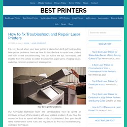 How to fix Troubleshoot and Repair Laser Printers - Best printers
