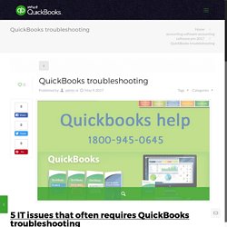 5 IT issues that often requires QuickBooks troubleshooting Call- 18009450645