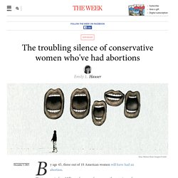 The troubling silence of conservative women who've had abortions