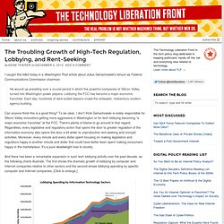 The Troubling Growth of High-Tech Regulation, Lobbying, and Rent-Seeking