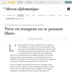 Vivre en troupeau en se pensant libres, par Dany-Robert Dufour (Le Monde diplomatique, janvier 2008)