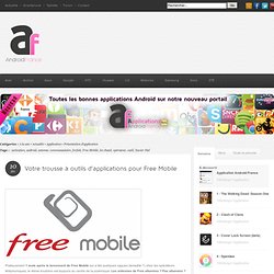 Votre trousse à outils d'applications pour Free Mobile