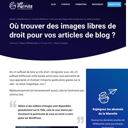 Où trouver des images libres de droit pour vos articles de blog ?