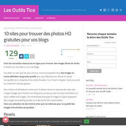 10 sites pour trouver des photos HD gratuites pour vos blogs – Les Outils Tice