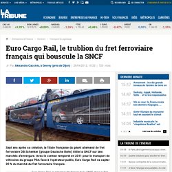 Euro Cargo Rail, le trublion du fret ferroviaire français qui bouscule la SNCF