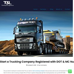 Start a Trucking Company Registered with DOT & MC Number: A Guide -