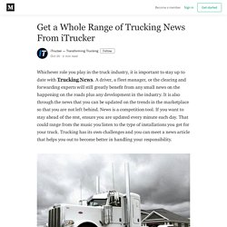Get a Whole Range of Trucking News From iTrucker