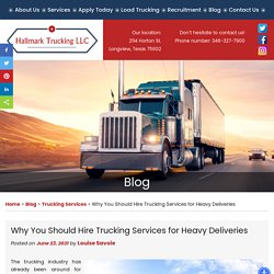 Why You Should Hire Trucking Services for Heavy Deliveries