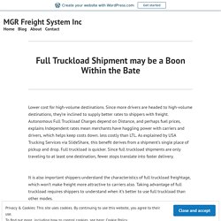Full Truckload Shipment may be a Boon Within the Bate – MGR Freight System Inc