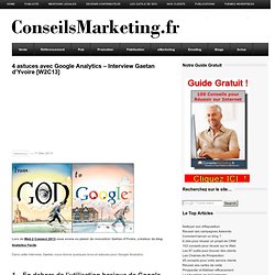 Trucs et astuces avec Google AnalyticsConseilsMarketing.fr