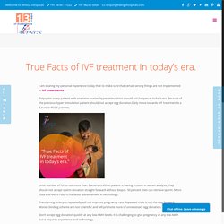 True Facts of IVF treatment in today’s era.