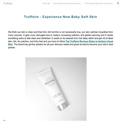 Truffoire - Truffoire: Experience New Baby Soft Skin