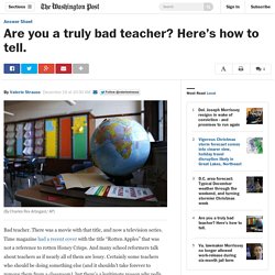 Are you a truly bad teacher? Here’s how to tell.