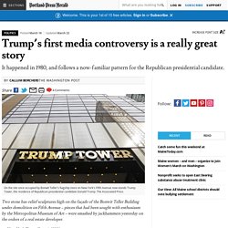 Trump's first media controversy is a really great story