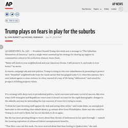7/24/20: Trump tries playing off what he assumes are the fears of suburbanites