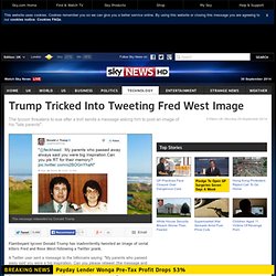 Trump Tricked Into Tweeting Fred West Image