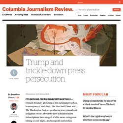 Trump and trickle-down press persecution