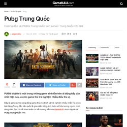 Pubg Trung Quốc - GameK4u- Cập nhập tin tức esports nhanh nhất