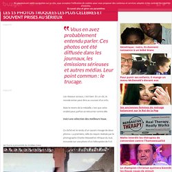 Les 15 photos truquées les plus célèbres et souvent prises au sérieux