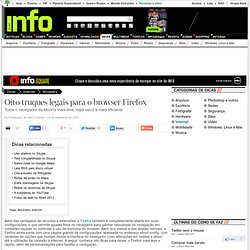 Oito truques legais para o browser Firefox