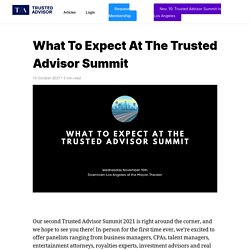 What to expect at the Trusted Advisor Summit - Trusted Advisor