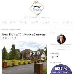 Most Trusted Driveways Company In Mill Hill