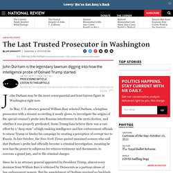 John Durham: The Last Trusted Prosecutor in Washington