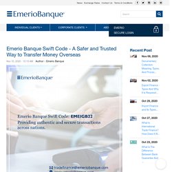 Emerio Banque Swift Code - A Safer and Trusted Way to Transfer Money Overseas