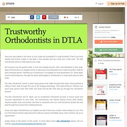 Trustworthy Orthodontists in DTLA