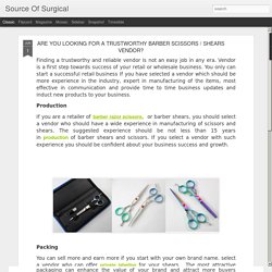 Source Of Surgical: ARE YOU LOOKING FOR A TRUSTWORTHY BARBER SCISSORS / SHEARS VENDOR?