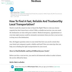 How To Find A Fast, Reliable And Trustworthy Local Transportation?