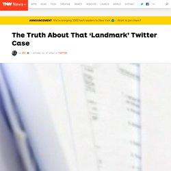 The Truth About That ‘Landmark’ Twitter Case - Twitter