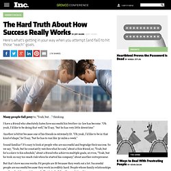 The Hard Truth About How Success Really Works
