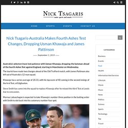 Nick Tsagaris-Australia Makes Fourth Ashes Test Changes, Dropping Usman Khawaja and James Pattinson