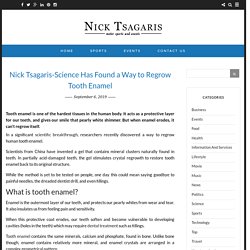 Nick Tsagaris-Science Has Found a Way to Regrow Tooth Enamel