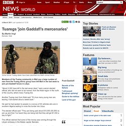 Tuaregs 'join Gaddafi's mercenaries'