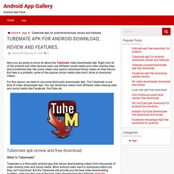 Tubemate Apk for android-download, review and features. - Android App Gallery