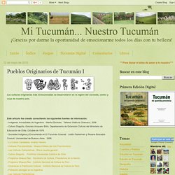 Mi Tucumán...Nuestro Tucumán: Pueblos Originarios de Tucumán I