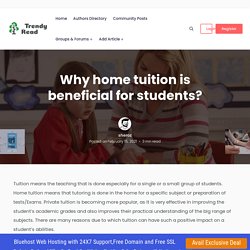Why Home Tuition Is Beneficial For Students?