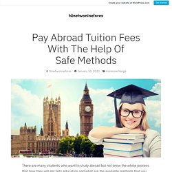 Pay Abroad Tuition Fees With The Help Of Safe Methods