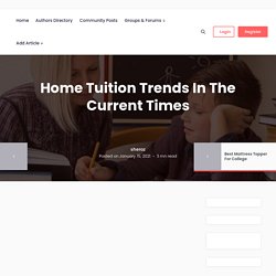 Home Tuition Trends In The Current Times