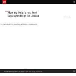 Meet 'the Tulip,' London's newest skyscraper - CNN Style
