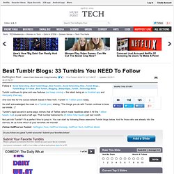 Best Tumblr Blogs: 33 Tumblrs You NEED To Follow