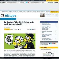 En Tunisie, "Charlie Hebdo a juste droit à notre mépris"