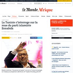 La Tunisie s’interroge sur la mue du parti islamiste Ennahda