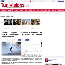 Tunisie , R gions : Tentative d incendier les locaux d Ennahdha K bili et Menzel Abderrahmane