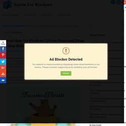 Tunnel Bear for Windows 10 Free Download [Step By Step Guide]