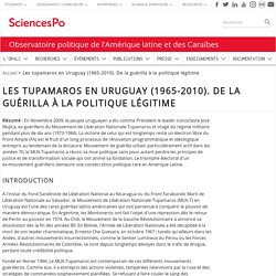 Les tupamaros en Uruguay (1965-2010). De la guérilla à la politique légitime ...